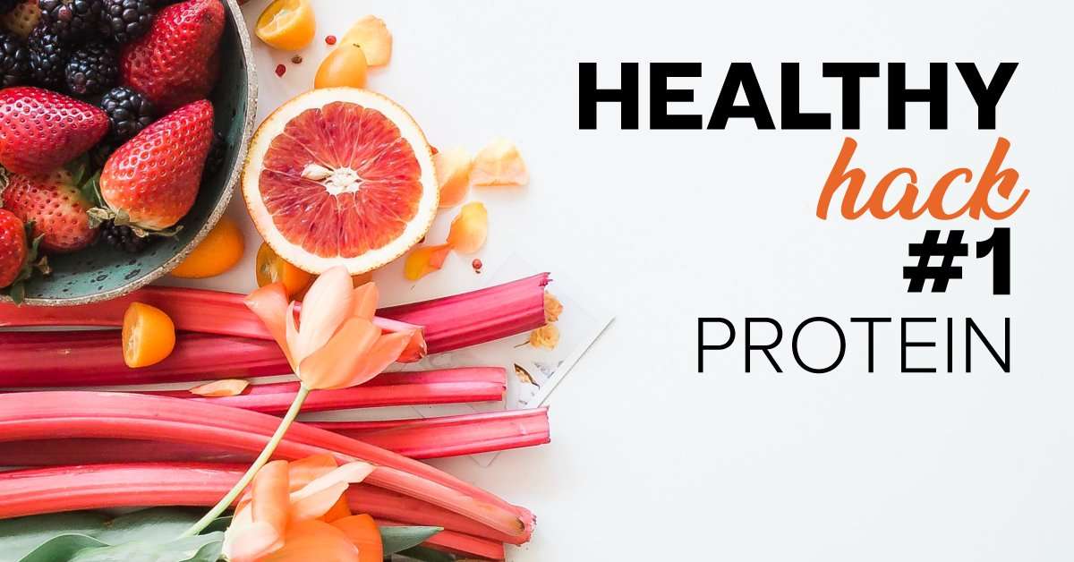 Healthy Hack #1 is protein!